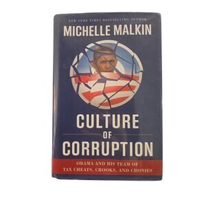 Culture of Corruption Michelle Malkin 1st Edition 1st Printing History Politics